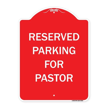 SIGNMISSION Reserved Parking For Pastor Heavy-Gauge Aluminum Architectural Sign, 24" x 18", RW-1824-9904 A-DES-RW-1824-9904